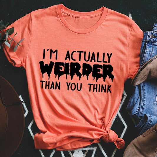 I'm Actually Weirder Than You Think T-Shirt-0